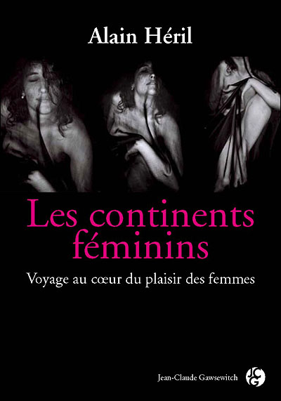 Les Continents Feminins Broche Alain Heril Achat Livre Fnac