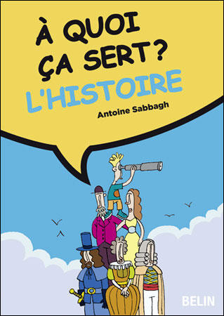 A quoi ça sert l'histoire