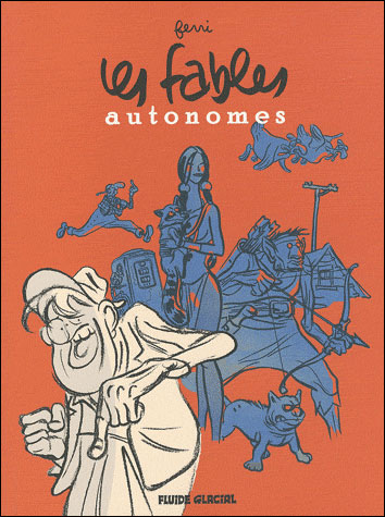 Les Fables autonomes - L'intégrale