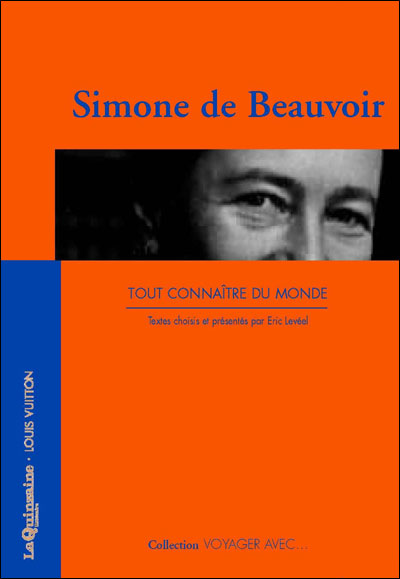 Voyager avec s. de beauvoir - tout connaitre du monde - broché