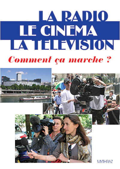 La Radio, le cinéma et la télévision : Comment ca marche ?