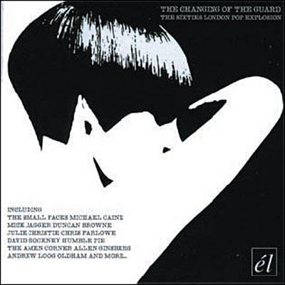 Changing of the guard - The sixties london pop explosion