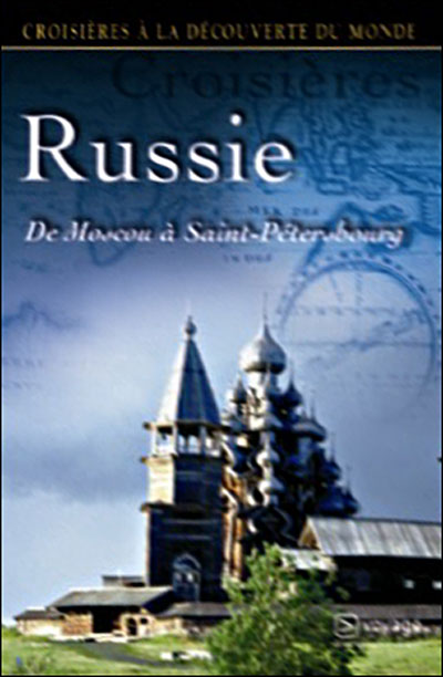 La Russie - De Moscou à Saint-Petersbourg