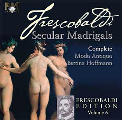 Integrale des madrigaux profanes/frescobaldi edition/vol6