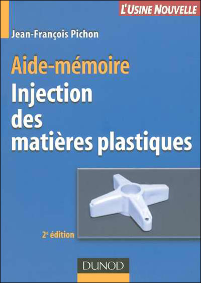 Aide-mémoire Injection des matières plastiques - 4e éd. - Fiches matières - Installation de prod