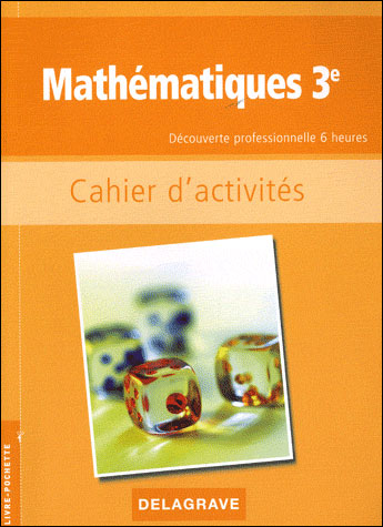 Mathématiques 3ème, découverte professionnelle 6 heures