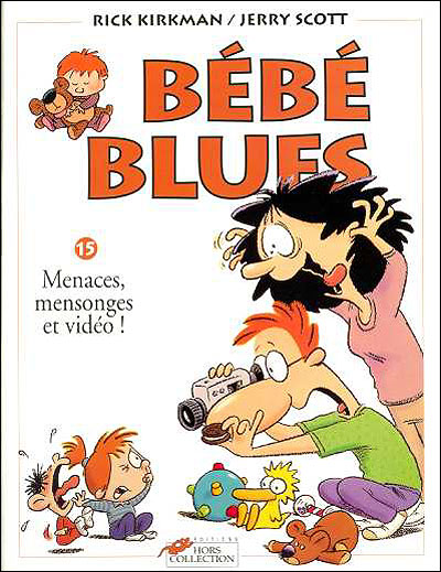 Bébé Blues - Tome 15 - Menaces, mensonges et vidéo !