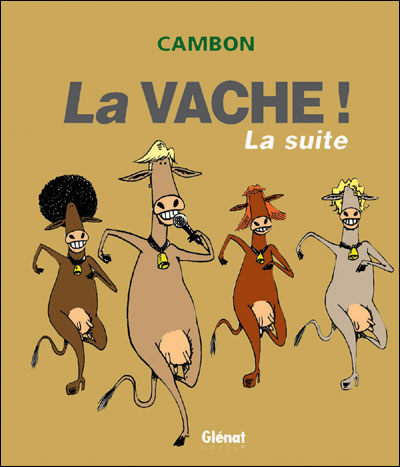 La Vache ! La Suite !