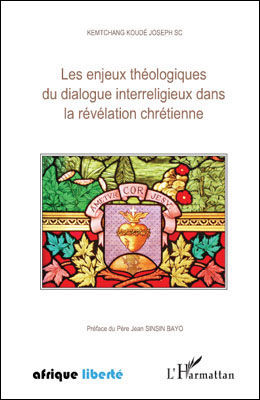 Enjeux théologiques du dialogue interreligieux dans la révélation chrétienne