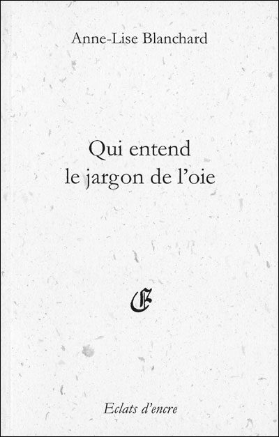 Qui entend le jargon de l'oie