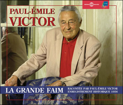 Paul-emile victor la grande faim