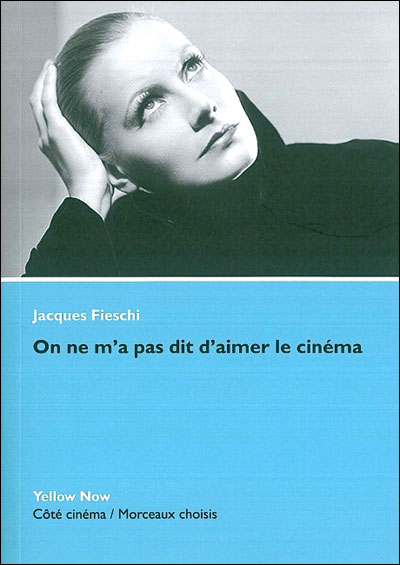 On Ne M'A Pas Dit d'Aimer le Cinéma - Jacques Fieschi - broché