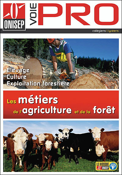 Les metiers de l'agriculture et de la foret