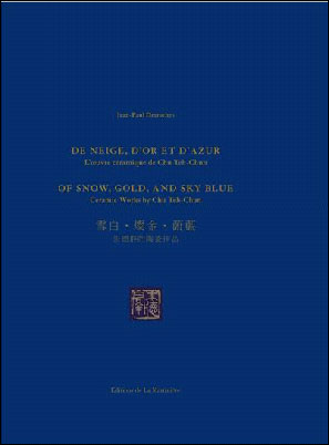 Chu Teh-Chun : de neige, d'or et d'azur