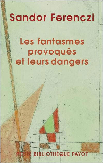 Les fantasmes provoqués et leurs dangers