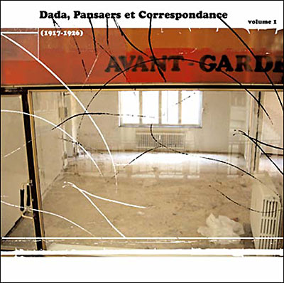 Dada,  Pansaers et Correspondance - Volume 1
