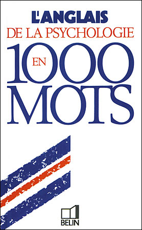 L'anglais de la psychologie en 1000 mots