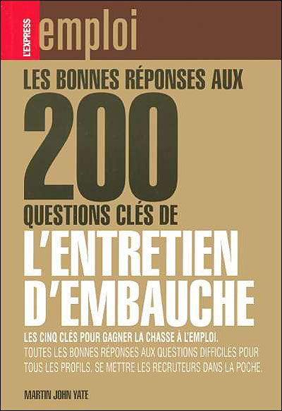 Les réponses aux 200 questions clés de l'entretien d'embauche - broché ...