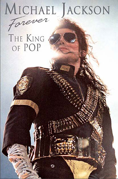 Michael Jackson : Forever the King of Pop