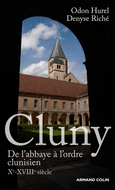 Cluny, de l'abbaye à l'ordre clunisien