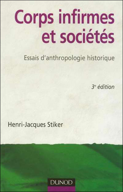 Corps infirmes et sociétés - 3e éd. - Essais d'anthropologie historique