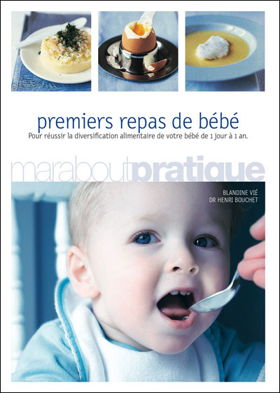 Premiers repas de bébé - broché - Blandine Vié, Henri Bouchet - Achat Livre