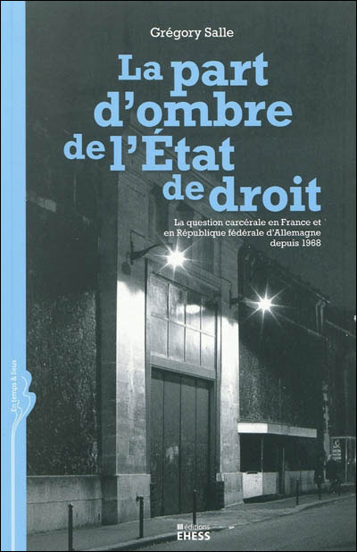 Part d'ombre de l'etat de droit (la) la question carcerale en france et en rfa d