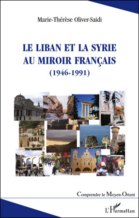 Le Liban et la Syrie au miroir français, 1946-1991