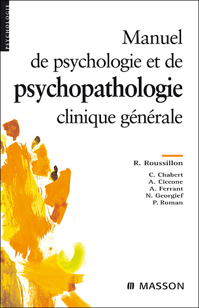 Manuel De Psychologie Et Psychopathologie Clinique Broché René Roussillon Achat Livre Fnac 4418