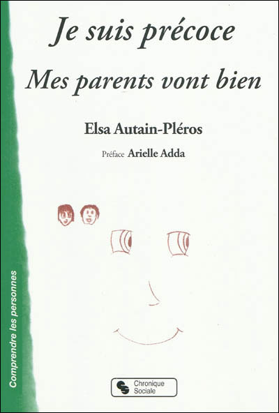 Je suis précoce et mes parents vont bien