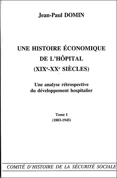 Une histoire économique de l'hôpital (XIXe - XXe siècles)