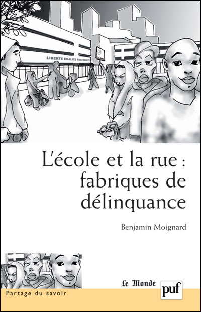 L'école et la rue, fabriques de délinquance