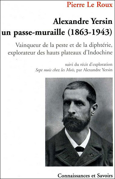 Alexandre Yersin, un passe-muraille,1863-1943