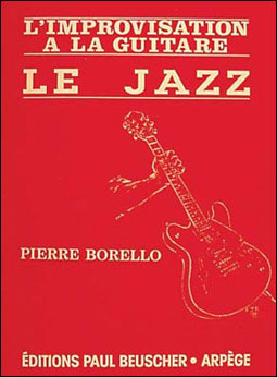 L'improvisation a la guitare:le jazz - P. Borello - broché