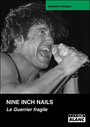 Le guerrier fragile, nine inch nails