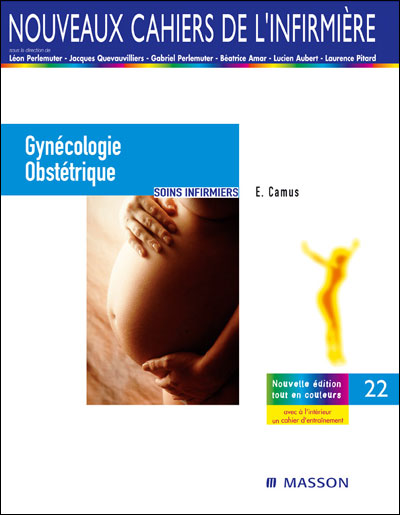 Les Nouveaux Cahiers De Linfirmière Soins Infirmiers Gynécologie Obstétrique Erick 