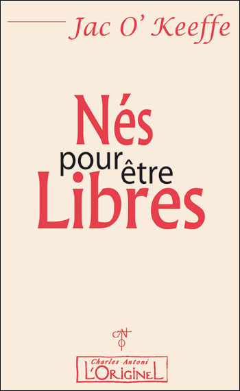 Nés pour être libres - Jac O'Keeffe - broché