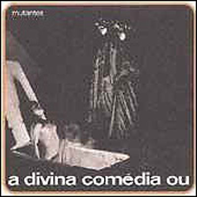 A divina comedia ou ando meio desligado
