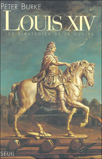 Louis XIV. Les stratégies de la gloire