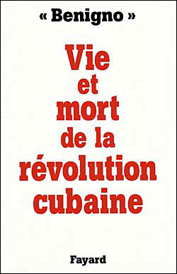 Vie et mort de la revolution cubaine