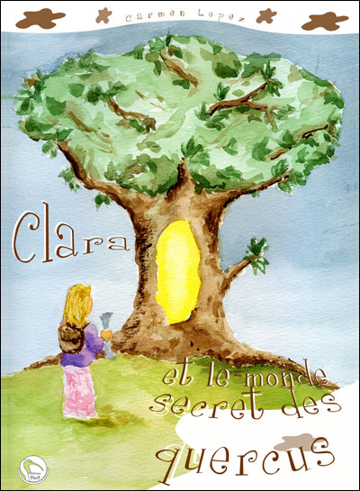 Clara et le monde secret des Quercus