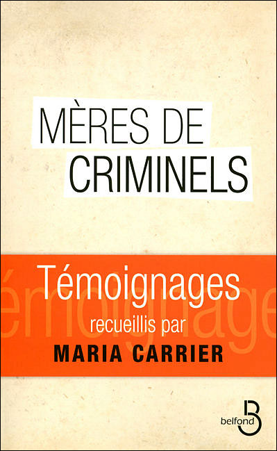 Je suis la mère d'un criminel