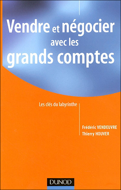 Vendre et négocier avec les grands comptes