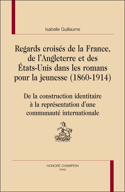 Regards croisés de la France, de l'Angleterre et des Etats-Unis dans les romans pour la jeunesse