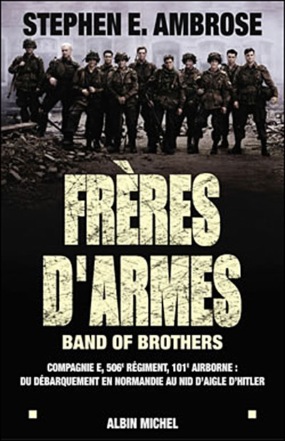 Freres D Armes Band Of Brothers Broche Stephen E Ambrose Alain Deschamps Achat Livre Fnac