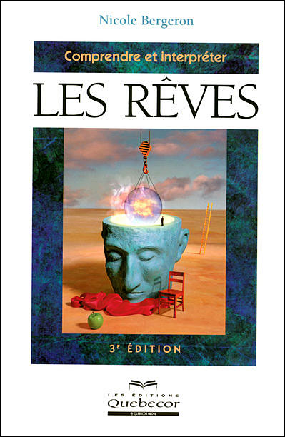 Comprendre et interpréter les rêves 6e édition - Nicole Bergeron - broché