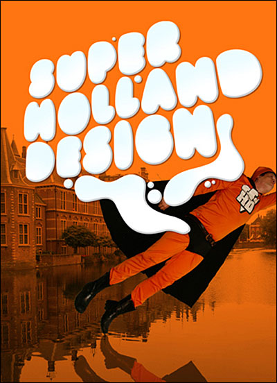 SUPER HD SUPER HOLLAND DESIGN