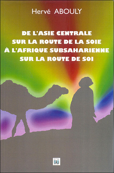 De l'Asie Centrale sur la route de la soie à l'Afrique Subsaharienne