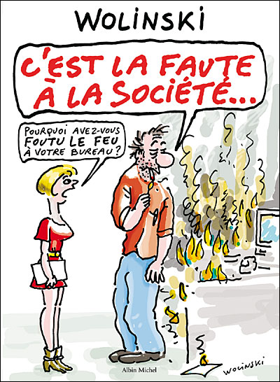 C'est la faute à la société.