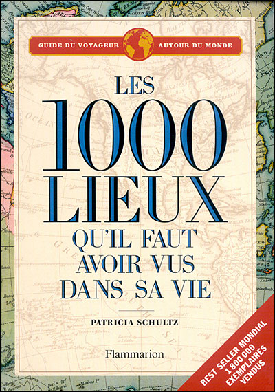 Les Mille Lieux Qu Il Faut Avoir Vus Dans Sa Vie Broche Patricia Schultz Achat Livre Fnac